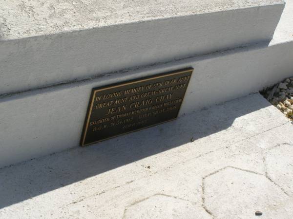 Helen Walls CHAY.  | died 16 April 1956 aged 80 years;  | Thomas Murdock CHAY,  | died 20 Aug 1957 aged 89 years;  | parents;  | Jean Craig CHAY,  | aunt great-aunt great-great-aunt,  | daughter of Thomas Murdoch & Helen Walls CHAY,  | born 21-04-1912,  | died 08-03-2006;  | Polson Cemetery, Hervey Bay  | 