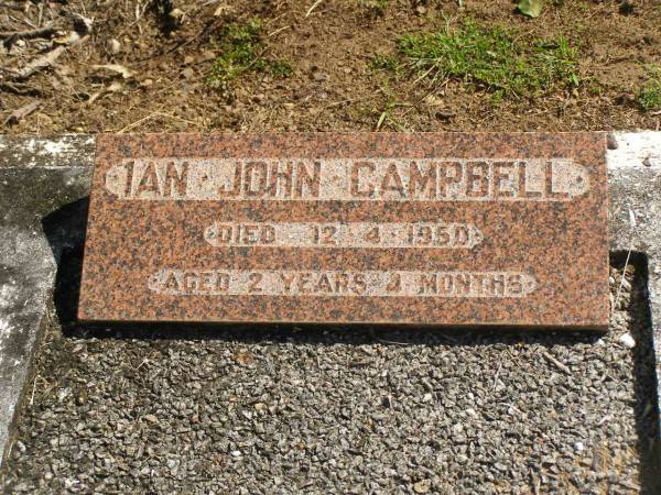 Ian John CAMPBELL,  | died 12-4-1950 aged 2 years 4 months;  | Polson Cemetery, Hervey Bay  | 