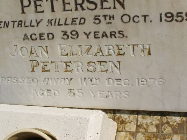 James Lawrence PETERSEN,  | accidentally killed 5 Oct 1959 aged 39 years;  | Joan Elizabeth PETERSEN,  | died 11 Dec 1976 aged 55 years;  | Polson Cemetery, Hervey Bay  | 