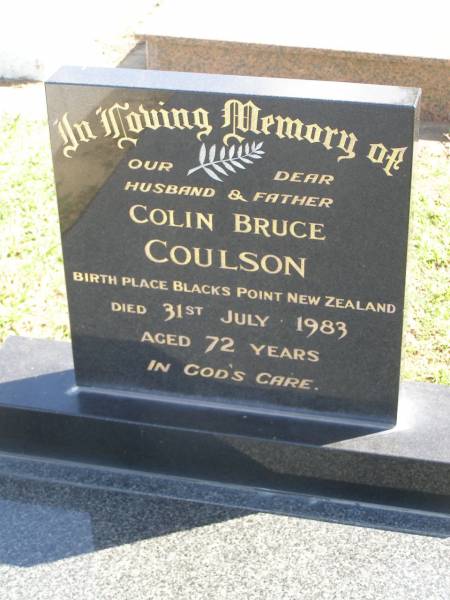 Colin Bruce COULSON,  | husband father,  | born Blacks Point New Zealand,  | died 31 July 1983 aged 72 years;  | Polson Cemetery, Hervey Bay  | 