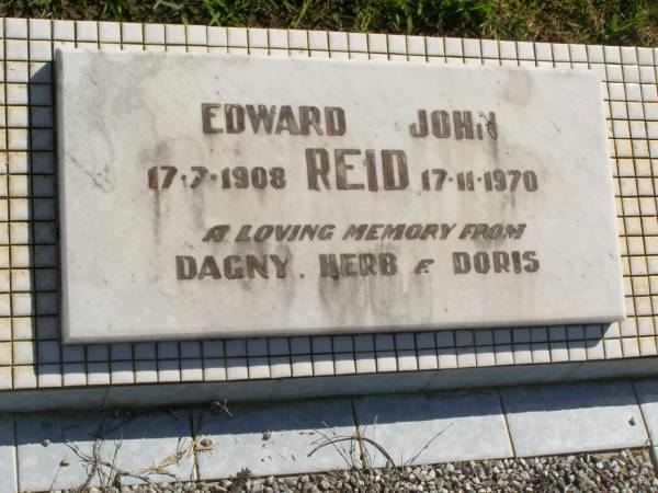 Edward John REID,  | 17-7-1908 - 17-11-1970,  | remembered by Dagny, Herb & Doris;  | Polson Cemetery, Hervey Bay  | 