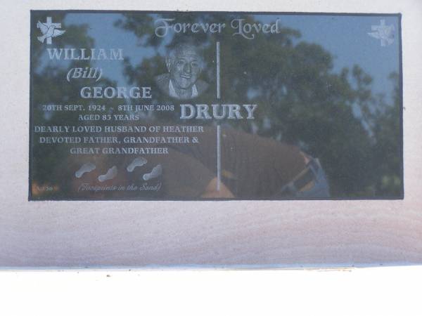 William (Bill) George DRUFY,  | 20 Sept 1924 - 8 June 2008 aged 83 years,  | husband of Heather,  | father grandfather great-grandfather;  | Polson Cemetery, Hervey Bay  | 