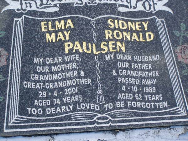 Elma May PAULSEN,  | wife mother grandmother great-grandmother,  | died 29-4-2001 aged 74 years;  | Sidney Ronald PAULSEN,  | husband father grandfather,  | died 4-10-1989 aged 62 years;  | Polson Cemetery, Hervey Bay  | 