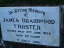 
James Braidwood FORSTER,
died 6 June 1956 aged 20 years;
Polson Cemetery, Hervey Bay
