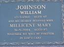 
William JOHNSON,
died 12-3-1960 aged 47 years;
Millicent Mary,
wife,
died 31-5-2004 aged 85 years;
Polson Cemetery, Hervey Bay
