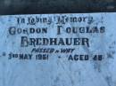 
Gordon Douglas BREDHAUER,
died 3 May 1961 aged 48 years;
Polson Cemetery, Hervey Bay
