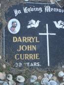 Darryl John CURRIE, aged 39 years; Polson Cemetery, Hervey Bay 