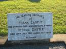 
Frank CASTLE,
died 11 March 1947 aged 20 years 8 months;
George CASTLE,
died 30 July 1961 aged 73 years;
Polson Cemetery, Hervey Bay
