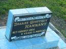 
Dallas Geoffrey HANNANT,
died 18 Aug 1964 aged 5 years 5 months;
Polson Cemetery, Hervey Bay
