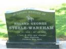 
Roland George STEELE-WAREHAM,
dad
15-11-1936 - 22-12-2004,
missed by Phyllida & Pam;
Polson Cemetery, Hervey Bay
