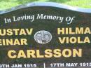 
Gustav Einar CARLSSON,
29 Jan 1915 - 1 Nov 2002;
Hilma Viola CARLSSON,
17 May 1915 - 23 Jan 2008;
Polson Cemetery, Hervey Bay
