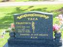 
Francisco VACA,
17 June 1924 - 8 Feb 2006 aged 81 years;
Polson Cemetery, Hervey Bay
