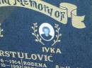 
Petar KRSTULOVIC,
29-6-1914 - 2-10-1992;
Ivka KRSTULOVIC,
8-11-1906 - 19-8-1998;
Polson Cemetery, Hervey Bay
