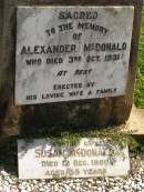 
Alexander MCDONALD,
died 3 Oct 1931,
erected by wife & family;
Susan MCDONALD,
wife,
died 12 Dec 1950 aged 85 years;
Polson Cemetery, Hervey Bay
