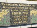 
George COOK,
husband father brother,
died 11 April 1987 aged 63 years;
Polson Cemetery, Hervey Bay
