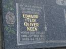 
Edward (Ted) Oliver KEEN,
husband father grandfather,
died 23 May 1991 aged 64 years;
Polson Cemetery, Hervey Bay
