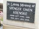 
Spencer Owen KRENSKE,
born 26 April 1946 died 30 July 1998;
Ropeley Immanuel Lutheran cemetery, Gatton Shire
