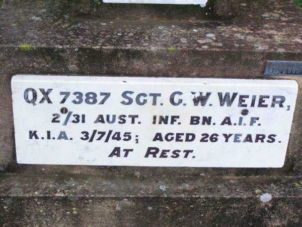 G.W. WEIER, son brother,  | killed in action 3 July 45 aged 26 years;  | Ropeley Immanuel Lutheran cemetery, Gatton Shire  | 