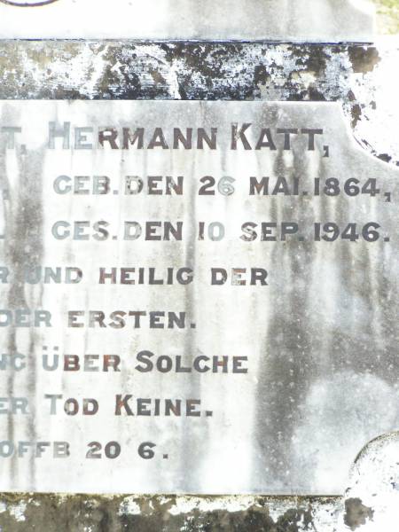 Wilhelmina KATT,  | born 31 Oct 1866 died 3 Sept 1929;  | Hermann KATT,  | born 26 May 1864 died 10 Sept 1946;  | Ropeley Immanuel Lutheran cemetery, Gatton Shire  | 