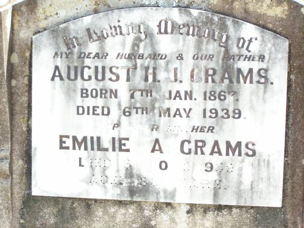 August H.J. GRAMS, husband father,  | born 8 Jan 1863 died 6 May 1939;  | Emilie A. GRAMS, mother,  | died 3? Oct 1959 aged 88 years;  | Ropeley Immanuel Lutheran cemetery, Gatton Shire  | 