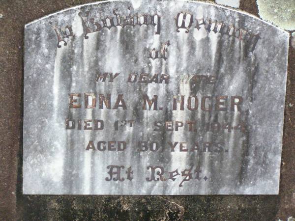 Edna M. HOGER, wife,  | died 1 Sept 1944 aged 30 years;  | Ropeley Immanuel Lutheran cemetery, Gatton Shire  | 