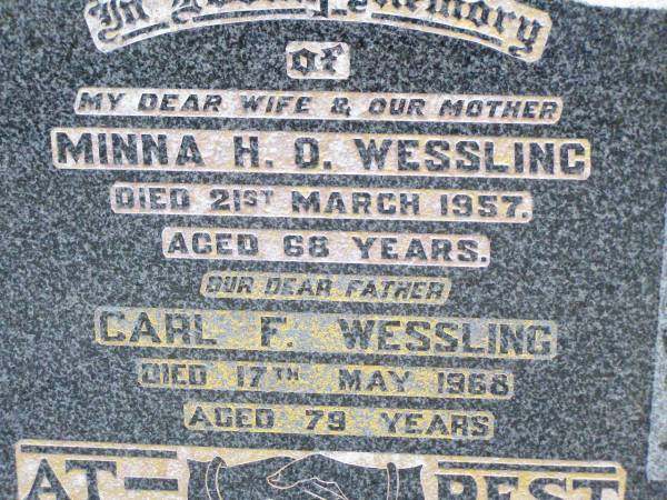 Minna H.O. WESSLING, wife mother,  | died 21 March 1957 aged 68 years;  | Carl F. WESSLING, father,  | died 17 May 1968 aged 79 years;  | Ropeley Immanuel Lutheran cemetery, Gatton Shire  | 