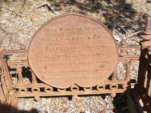 Otto Franz WEIER, son,  | born 20 Nov 1900 died 17 March 1901;  | Ropeley Scandinavian Lutheran cemetery, Gatton Shire  | 