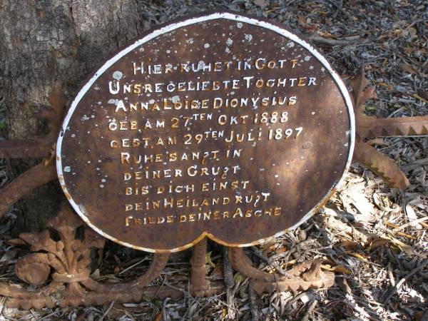 Anna Loise DIONYSIUS, daughter,  | born 27 Oct 1888 died 29 July 1897;  | Ropeley Scandinavian Lutheran cemetery, Gatton Shire  | 