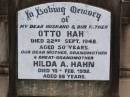 Otto HAHN, husband father,
died 22 Sept 1949 aged 50 years;
Hilda H. HAHN,
mother grandmother great-grandmother,
died 10 Feb 1992 aged 88 years;
Ropeley Immanuel Lutheran cemetery, Gatton Shire