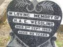 H.A.E. WESSLING,
died 2 Sept 1953 aged 93 years;
Ropeley Immanuel Lutheran cemetery, Gatton Shire