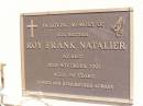Roy Frank NATALIER, brother,
died 18 Nov 2001 aged 80 years;
Ropeley Immanuel Lutheran cemetery, Gatton Shire