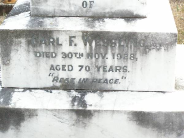 Carl F. WESSLING,  | died 30 Nov 1928 aged 70 years;  | Ropeley Immanuel Lutheran cemetery, Gatton Shire  | 