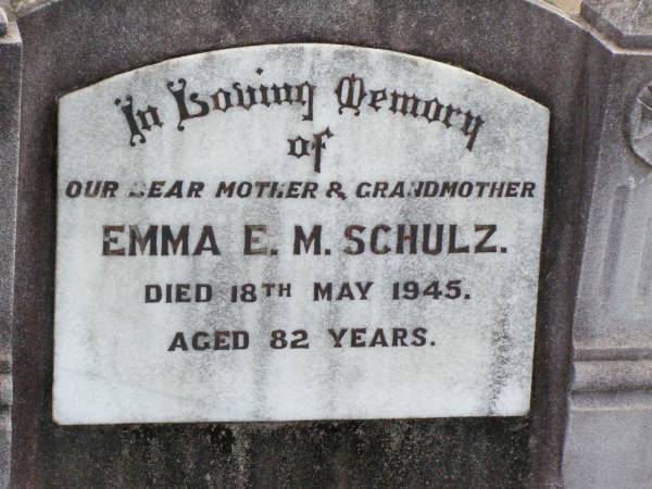 Emma E.M. SCHULZ, mother grandmother,  | died 18 May 1945 aged 82 years;  | Ropeley Immanuel Lutheran cemetery, Gatton Shire  | 