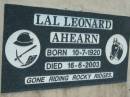 Lal Leonard AHEARN,
born 10-7-1920 died 16-6-2003;
Rosevale St Patricks Catholic cemetery, Boonah Shire