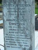 Christen CHRISTENSEN, native of Denmark, died Rosevale 28 Sept 1890 aged 52 years, erected by wife A.M. CHRISTENSEN; Anna Magratha CHRISTENSEN, died 12 March 1917 aged 64 years; erected by sons & daugher; Rosevale Church of Christ cemetery, Boonah Shire 