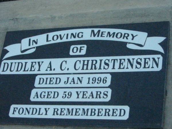 Dudley A.C. CHRISTENSEN,  | died Jan 1996 aged 59 years;  | Rosevale Church of Christ cemetery, Boonah Shire  | 