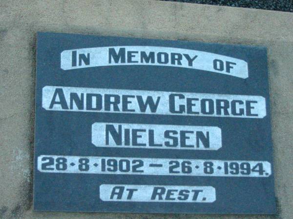 Andrew George NIELSEN,  | 28-8-1902 - 26-8-1994;  | Rosevale Church of Christ cemetery, Boonah Shire  | 