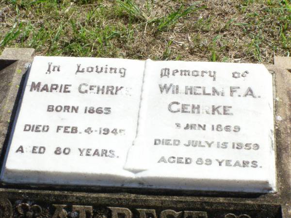 Marie GEHRKE,  | born 1865 died 4 Feb 1945 aged 80 years;  | Wilhelm F.A. GEHRKE,  | born 1869 died 15 July 1959 aged 89 years;  | Rosevale St Paul's Lutheran cemetery, Boonah Shire  | 