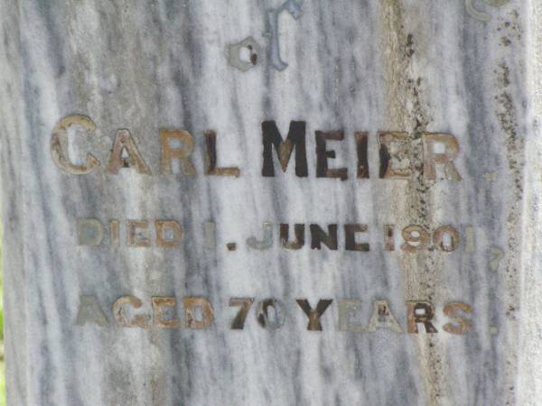 Carl MEIER,  | died 1 June 1901 aged 70 years;  | Rosevale St Paul's Lutheran cemetery, Boonah Shire  | 