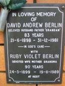 David Andrew BERLIN, husband father grandan, 21-6-1898 - 31-12-1981 aged 83 years; Ruby Violet BERLIN, wife mother grandma, 24-3-1899 - 19-11-1989 aged 90 years; Rosewood Uniting Church Columbarium wall, Ipswich 