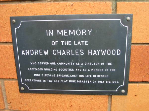 Andrew Charles HAYWOOD,  | died in rescue operations Box Flat Mine disaster  | 31 July 1972;  | Rosewood Uniting Church Columbarium wall, Ipswich  | 