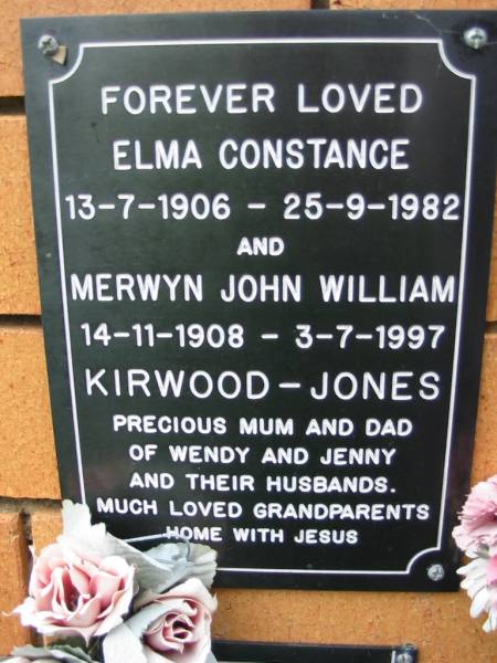Elma Constance KIRKWOOD-JONES,  | 13-7-1906 - 25-9-1982;  | Merwyn John William KIRKWOOD-JONES,  | 14-11-1908 - 3-7-1997;  | mum & dad of Wendy & Jenny & husbands,  | grandparents;  | Rosewood Uniting Church Columbarium wall, Ipswich  | 