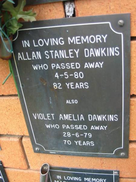 Allan Stanley DAWKINS,  | died 4-5-80 aged 82 years;  | Violet Amelia DAWKINS,  | died 28-6-79 aged 70 years;  | Rosewood Uniting Church Columbarium wall, Ipswich  | 