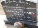 Maxwell Edward HEDGE, husband of Kathleen, father, 1-12-1907 - 21-8-1997; Samsonvale Cemetery, Pine Rivers Shire 