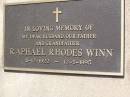 
Raphael Rhodes WINN,
husband father grandfatherm
8-12-1922 - 12-5-1995;
Samsonvale Cemetery, Pine Rivers Shire
