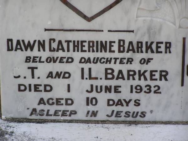 Edward John DALE,  | son brother,  | died 21 May 1922 aged 19 years;  | William DALE,  | husband father,  | died 21 Sept 1951 aged 79 years;  | Dawn Catherine BARKER,  | daughter of C.T. & I.L. BARKER,  | died 1 June 1932 aged 10 days;  | Gustine Christine DALE,  | wife mother,  | died 4 Aug 1964 aged 89 years;  | Samsonvale Cemetery, Pine Rivers Shire  | 