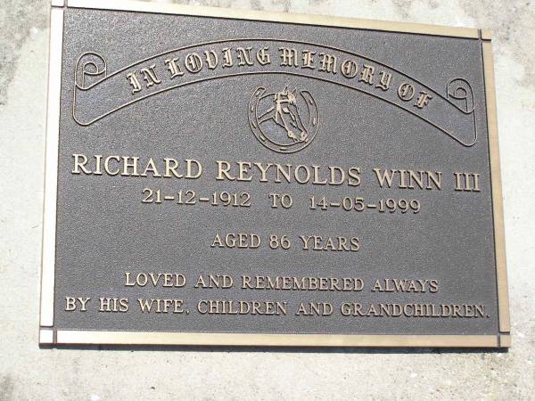 Mary Ann,  | wife of Richard Reynolds WINN,  | died 21 Oct 1919 aged 64 years;  | Richard Reynolds WINN,  | died 12 Sep 1927 aged 74 years;  | Mary Ann FRISCH,  | daughter,  | died 22 Nov 1928 aged 46 years;  | Richard Reynolds WINN,  | father,  | died 19 Oct 1950 aged 71 years;  | Annie WINN,  | wife mother,  | died 16 July 1955 aged 62 years;  | Richard Reynolds WINN III,  | 21-2-1912 - 14-05-1999 aged 86 years,  | remembered by wife, children, grandchildren;  | Samsonvale Cemetery, Pine Rivers Shire  | 