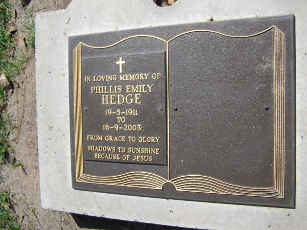 Phillis Emily HEDGE,  | 19-5-1911 - 16-9-2003;  | Samsonvale Cemetery, Pine Rivers Shire  | 