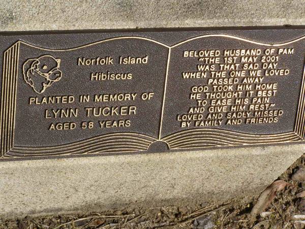 Lynn TUCKER,  | husband of Pam,  | died 1 May 2001 aged 58 years;  | Samsonvale Cemetery, Pine Rivers Shire  | 