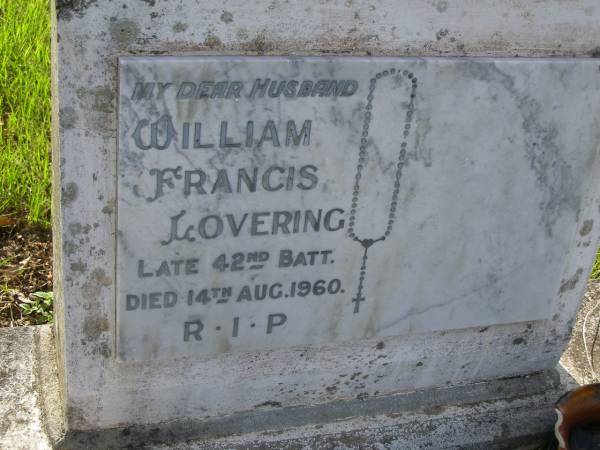 William (Bill) Francis LOVERING,  | husband,  | died 14 Aug 1960;  | Bald Hills (Sandgate) cemetery, Brisbane  | 